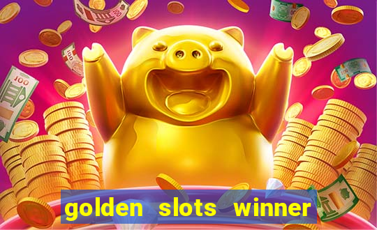 golden slots winner paga mesmo